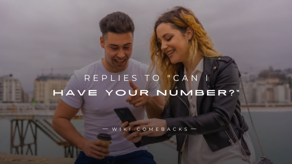 250+ Fun & Flirty Replies To "Can I Have Your Number?"