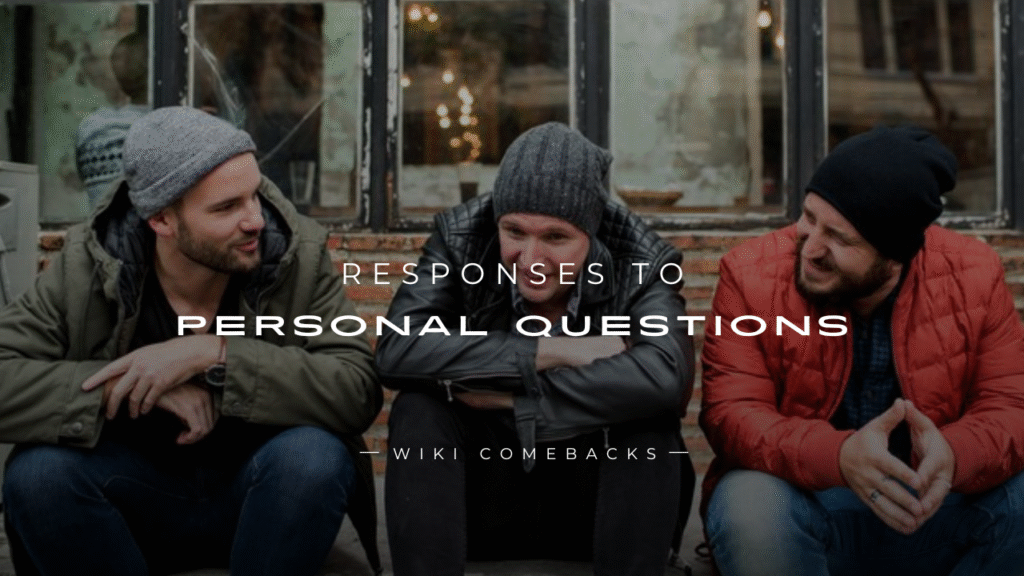 250+ Responses To Personal Questions To Avoid Answering