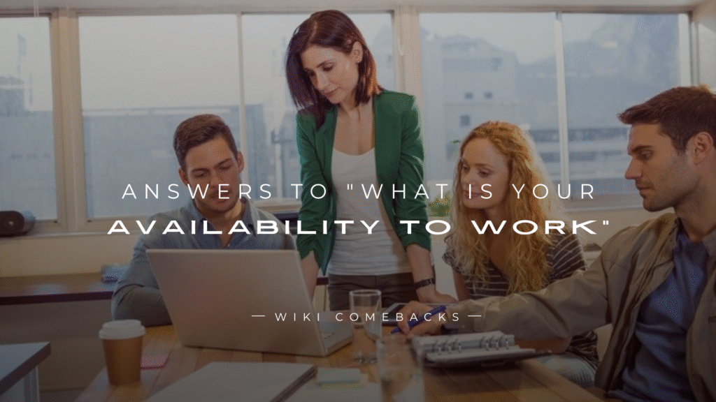 250+ Answers to "What Is Your Availability To Work"