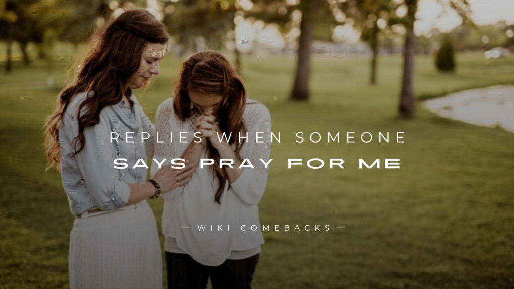 250+ Best Replies When Someone Says Pray For Me