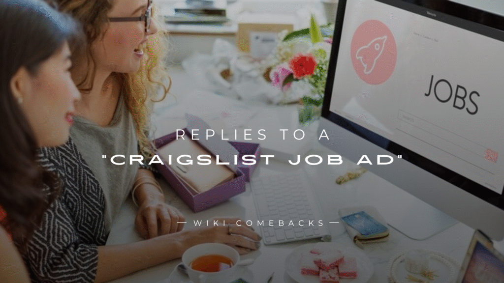 250+ Best Replies to a “Craigslist Job Ad” Here's What