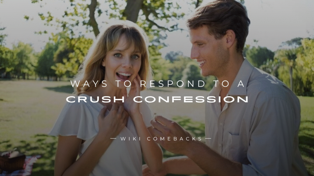 250+ Smooth Ways To Respond To A Crush Confession
