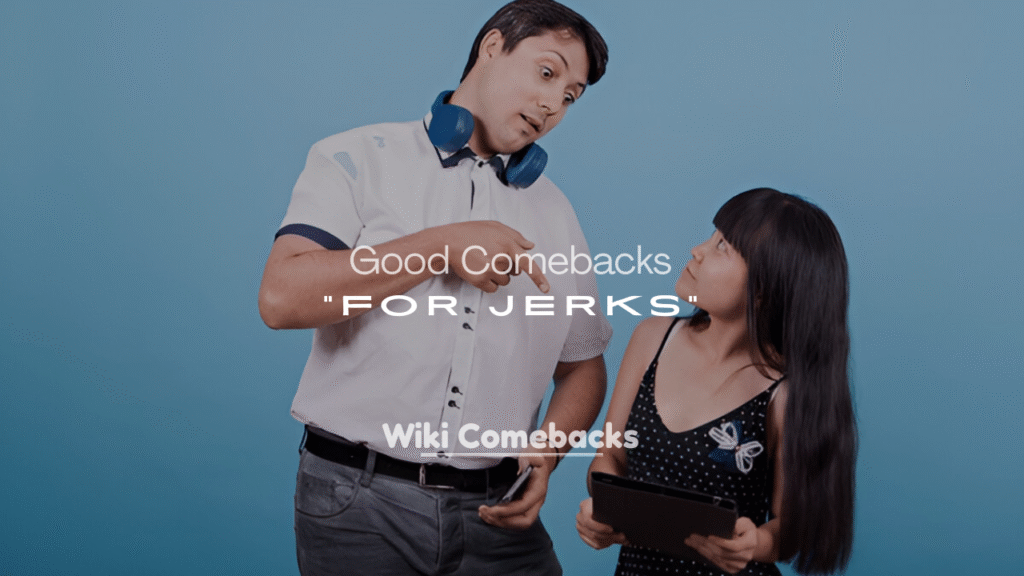 Comebacks for Jerks
