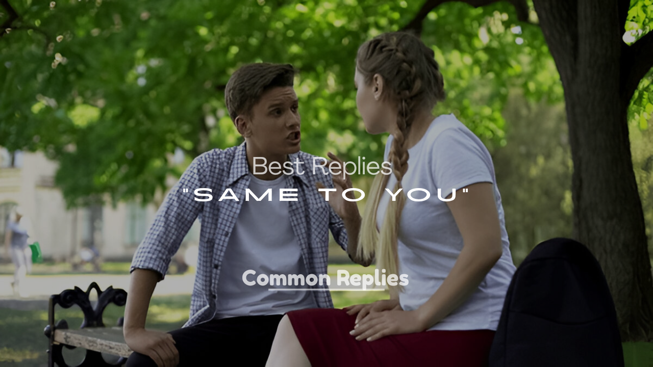 Same to You