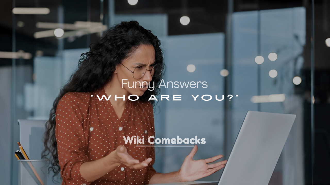 Who Are You?