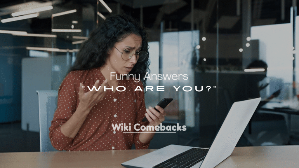 Funny Answers to “Who Are You?”