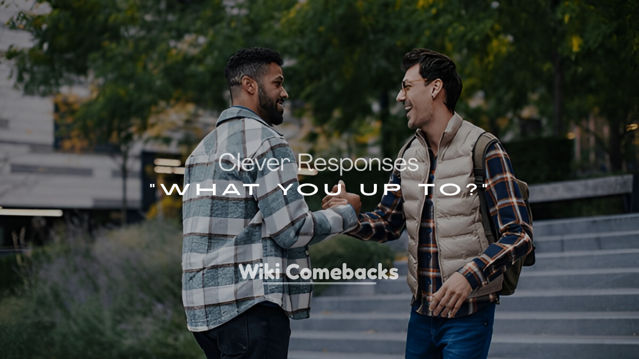 What You Up To