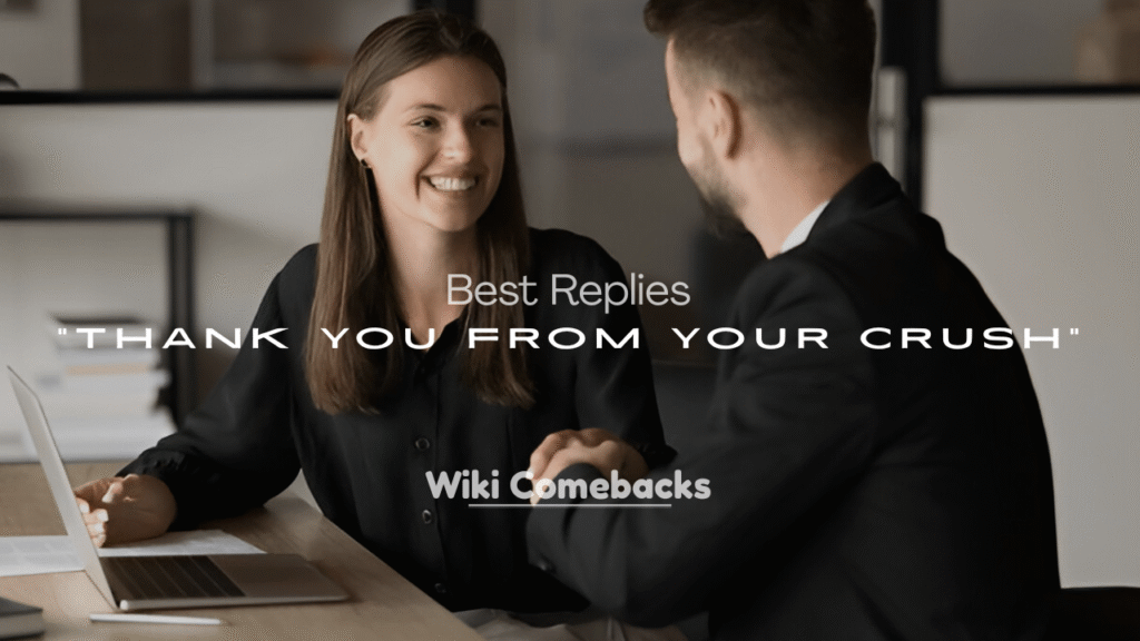 Best Replies to “Thank You” from Your Crush