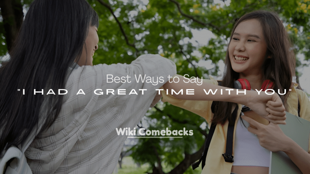 Best Ways to Say “I Had a Great Time with You”