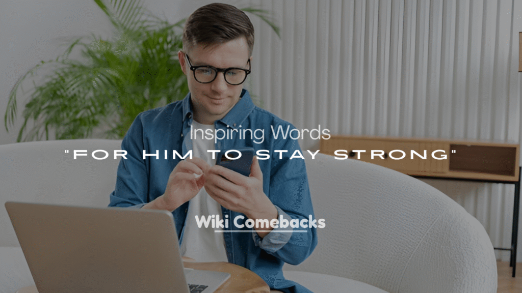 Inspiring Words for Him to Stay Strong
