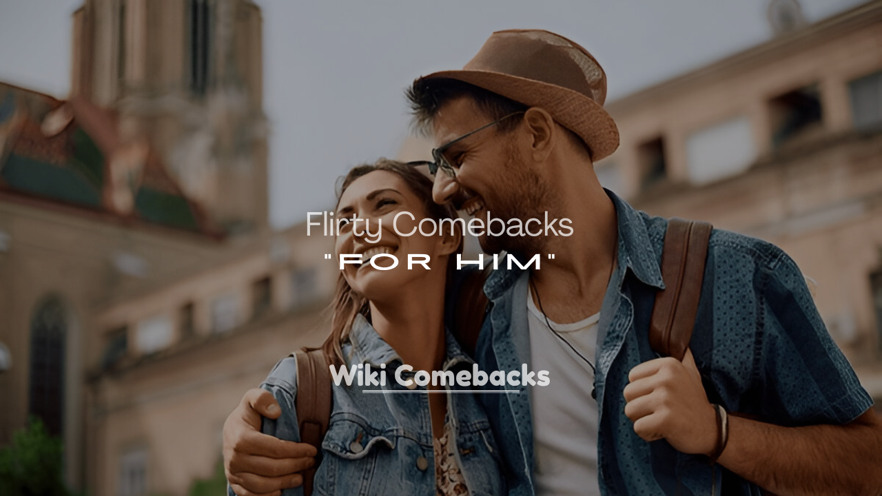 Flirty Comebacks for Him