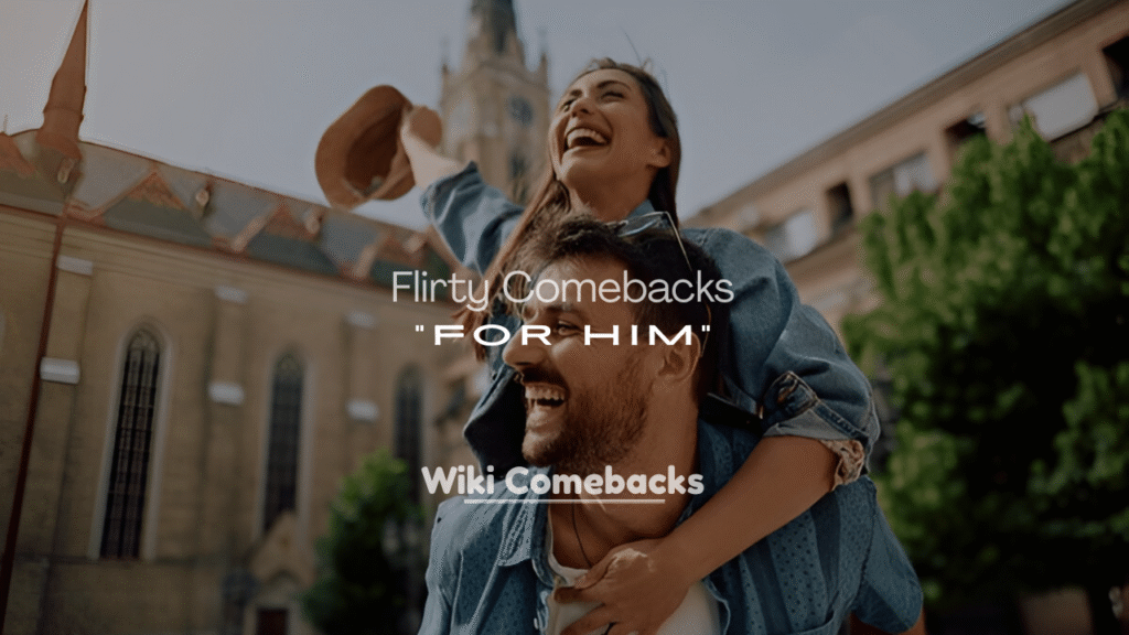 Flirty Comebacks for Him