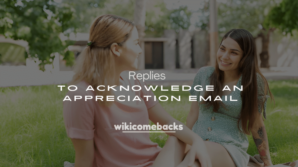 250+ replies to Acknowledge an Appreciation Email