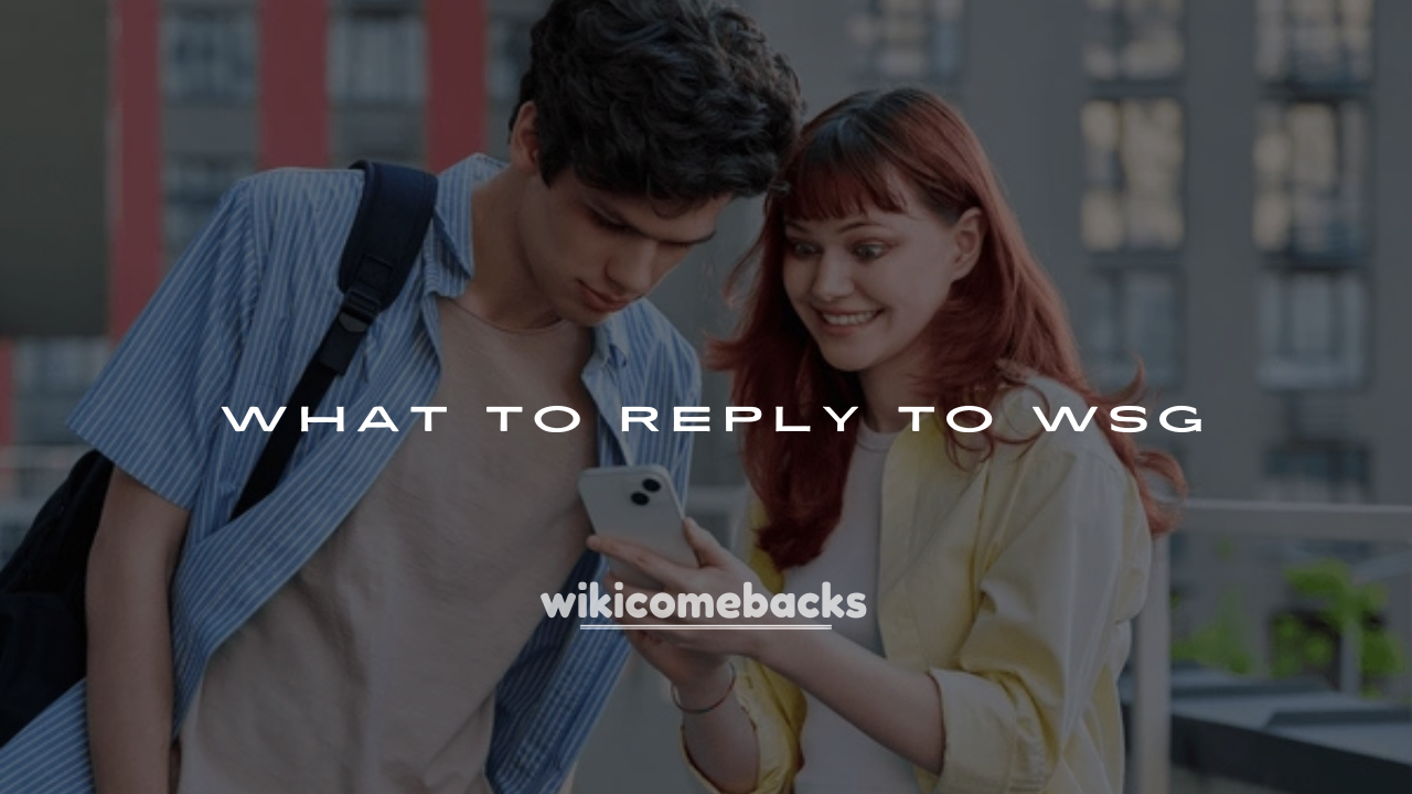 250+ What to Reply to WSG