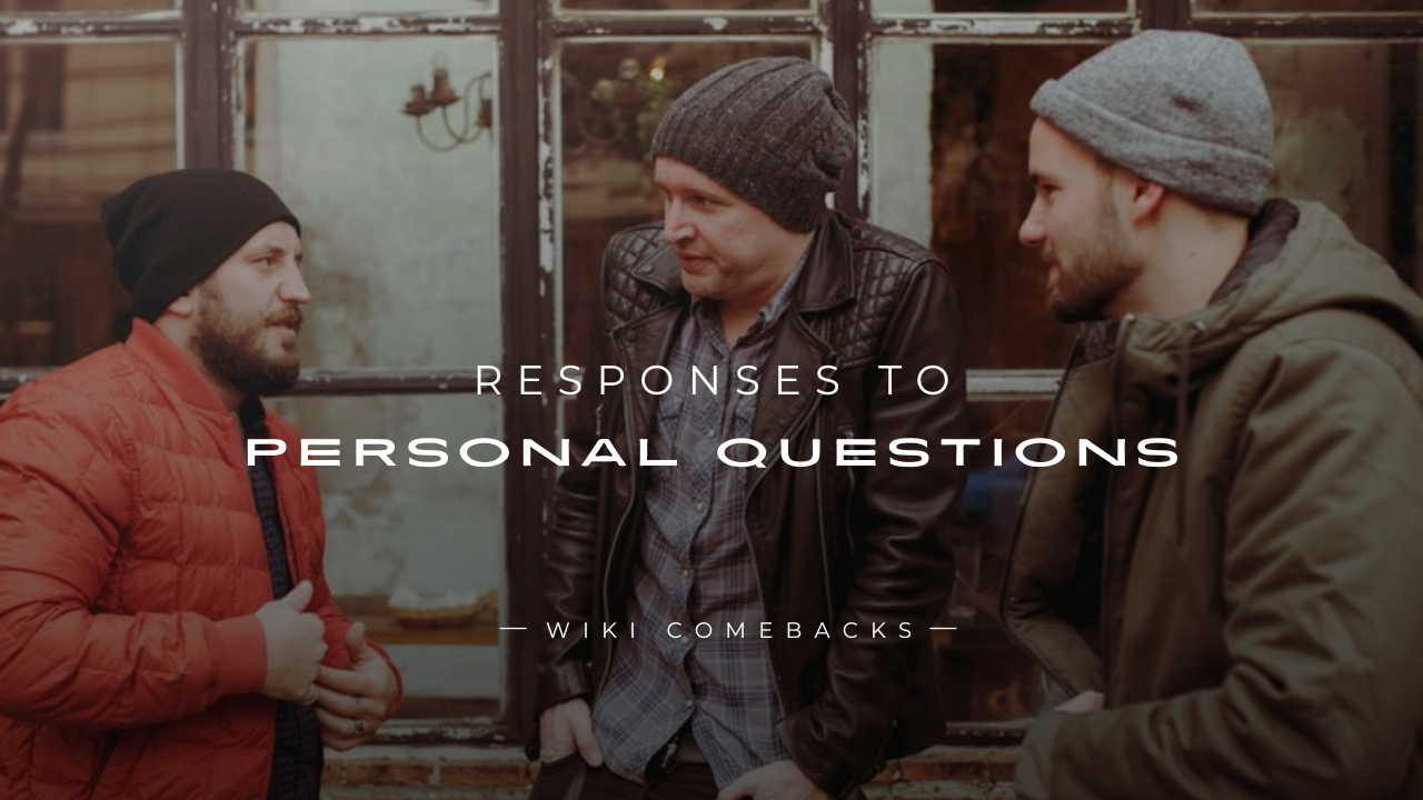 250+ Responses To Personal Questions To Avoid Answering