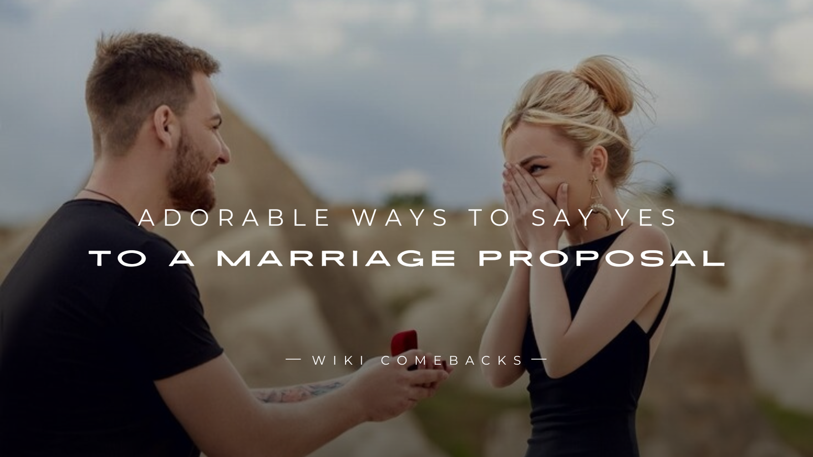 250+ Adorable Ways to Say YES to a Marriage Proposal