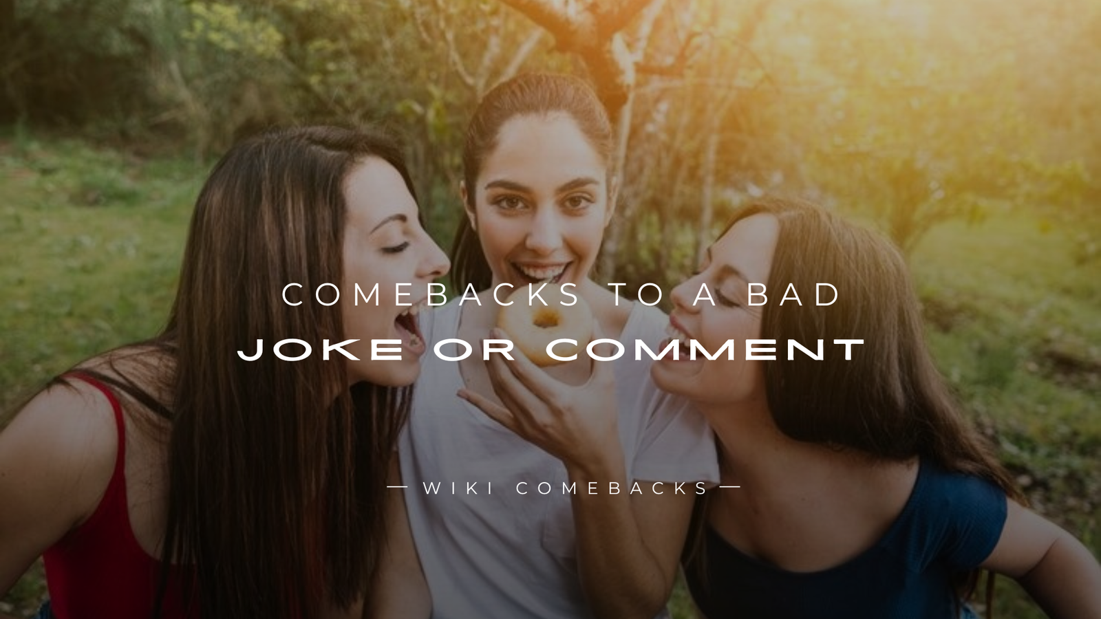 250+ Best Epic Comebacks to a Bad Joke or Comment