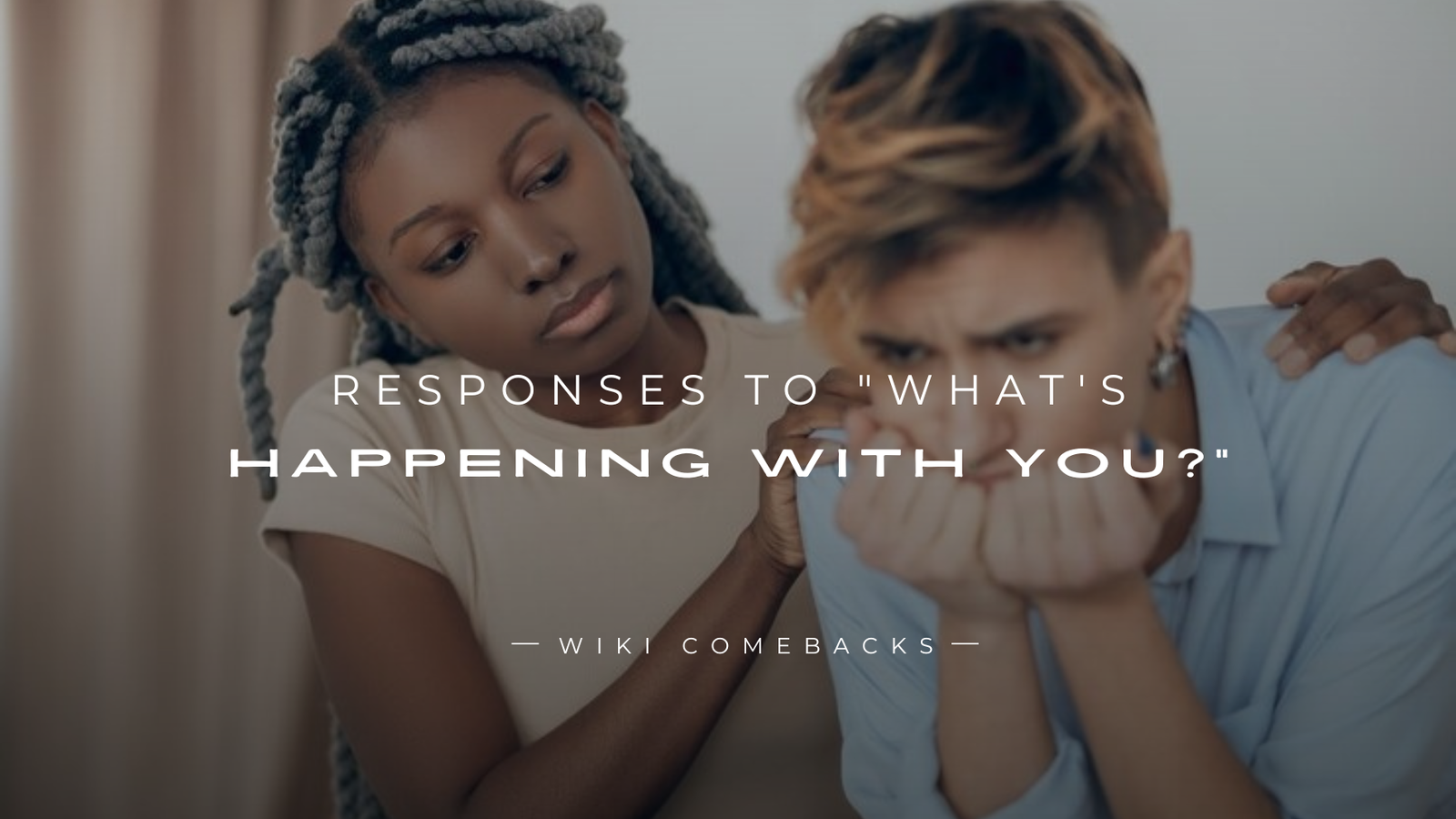 250+ Best Responses To "What's Happening With You?"