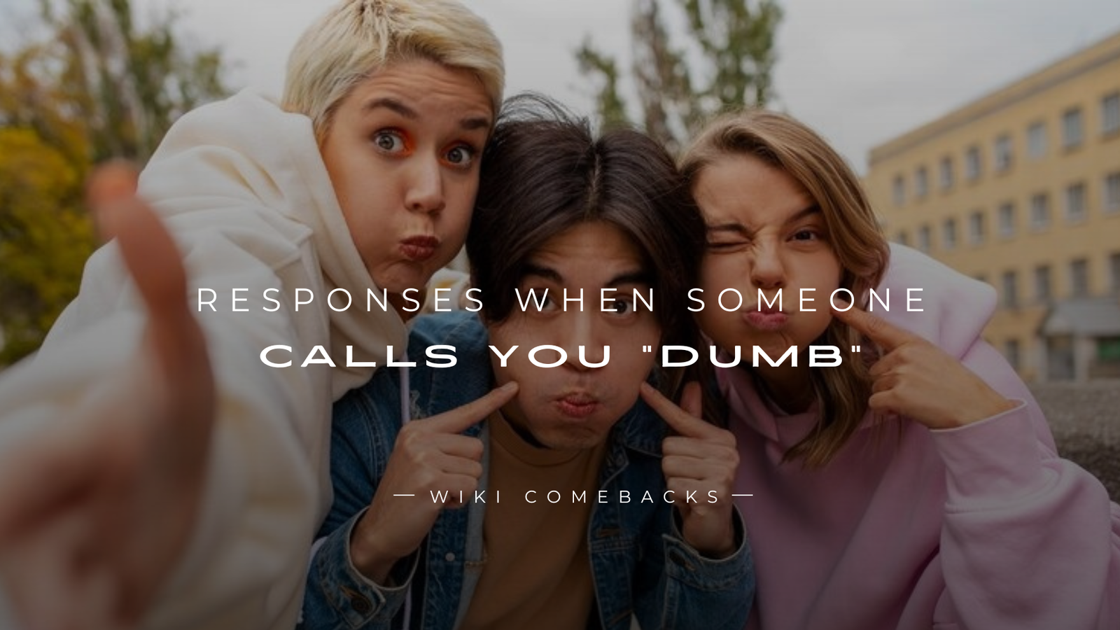 250+ Best Responses When Someone Calls You "Dumb"