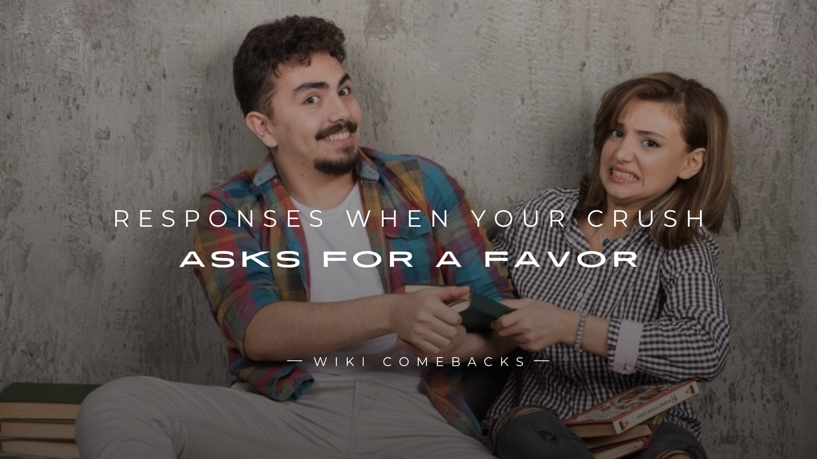 250+ Best Responses When Your Crush Asks for a Favor