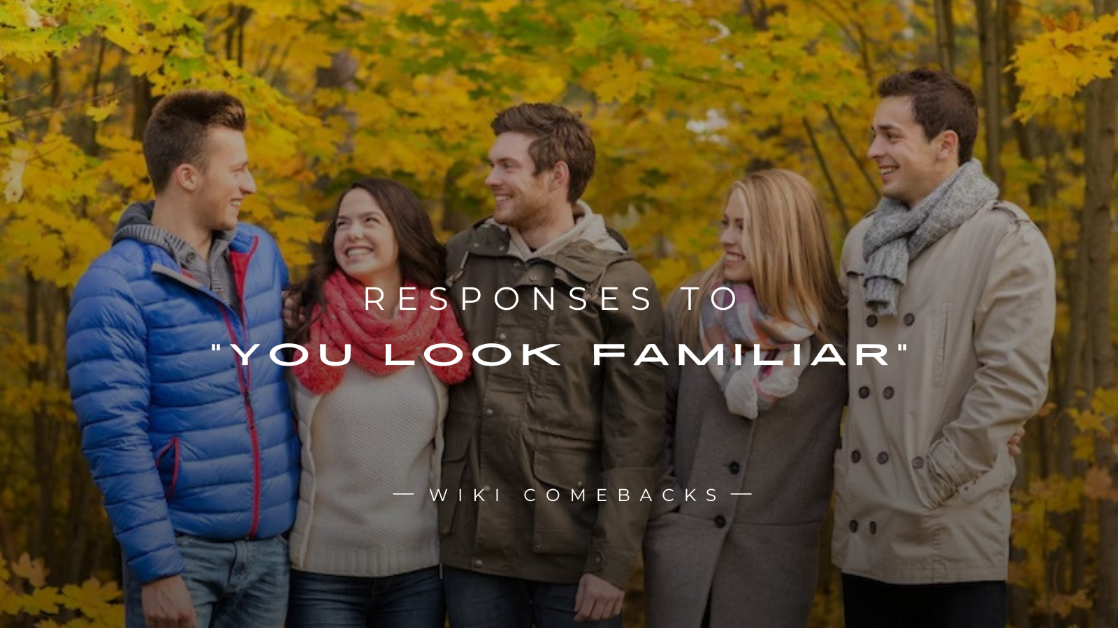 250+ Fun & Flirty Responses To "You Look Familiar"