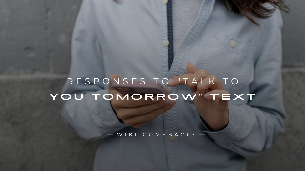 250+ Good Responses To "Talk To You Tomorrow" Text