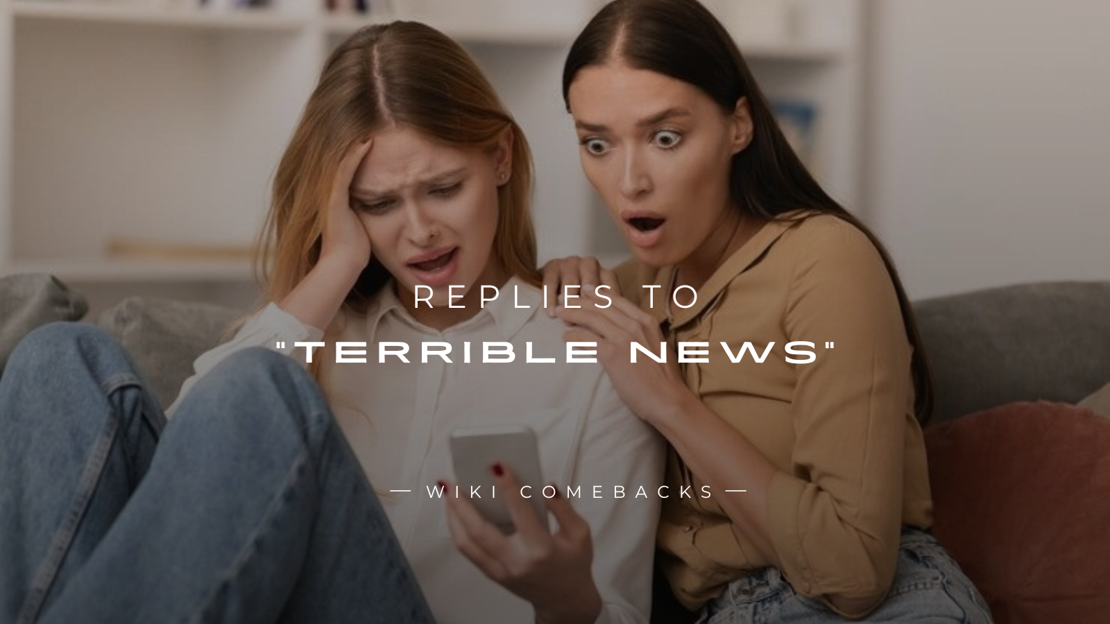 250+ Best Replies That Nail the “Terrible News” Moment