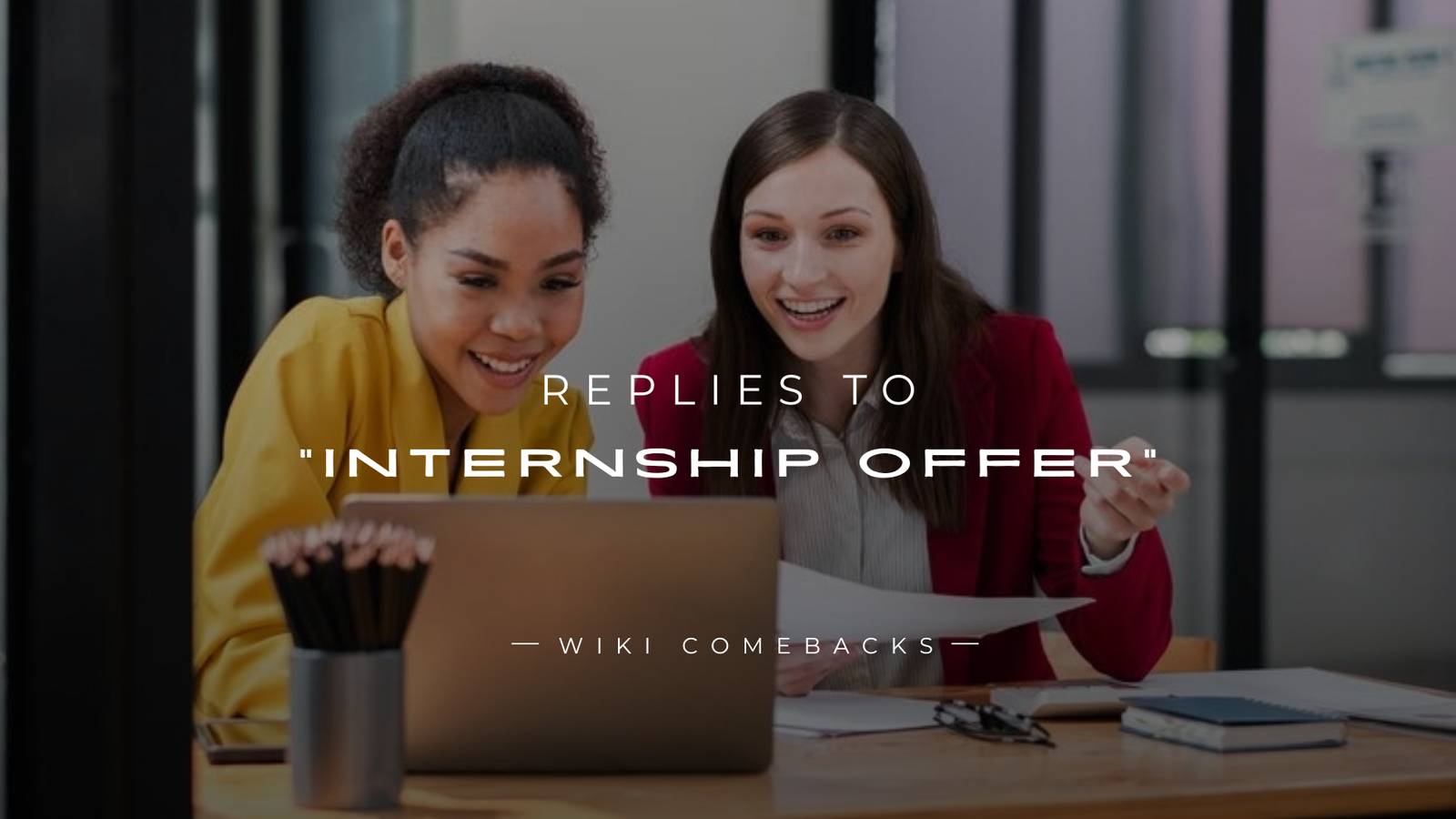 250+ Best Replies To "Internship Offer" Here's What