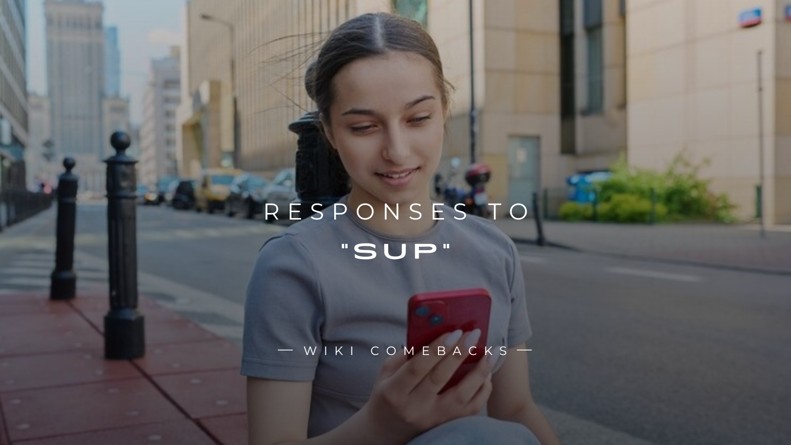 250+ Best Responses to "Sup" Chat & In-Person