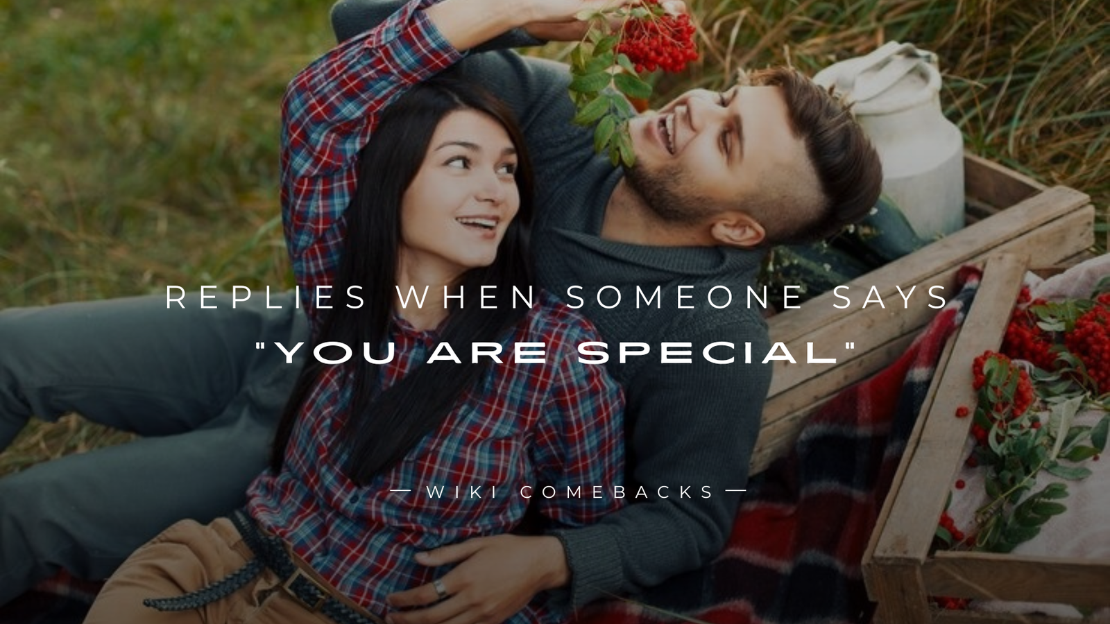 250+ Cute Replies When Someone Says “You Are Special”