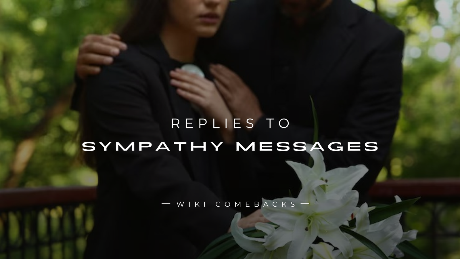 250+ Heartfelt Replies to Sympathy Messages