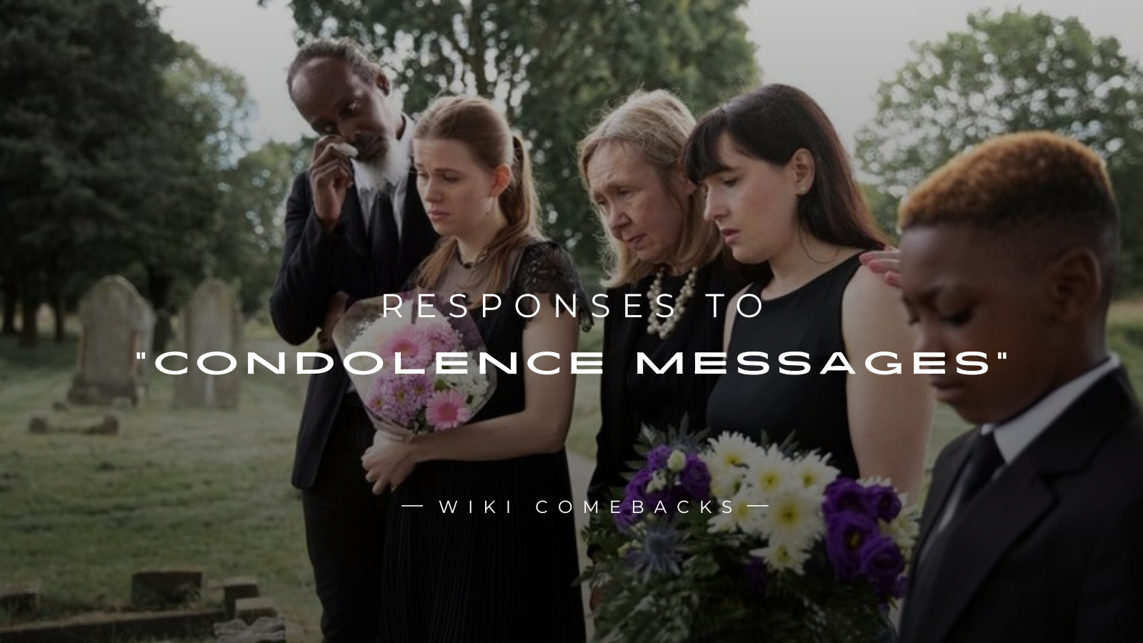 250+ Heartfelt Responses to “Condolence Messages”