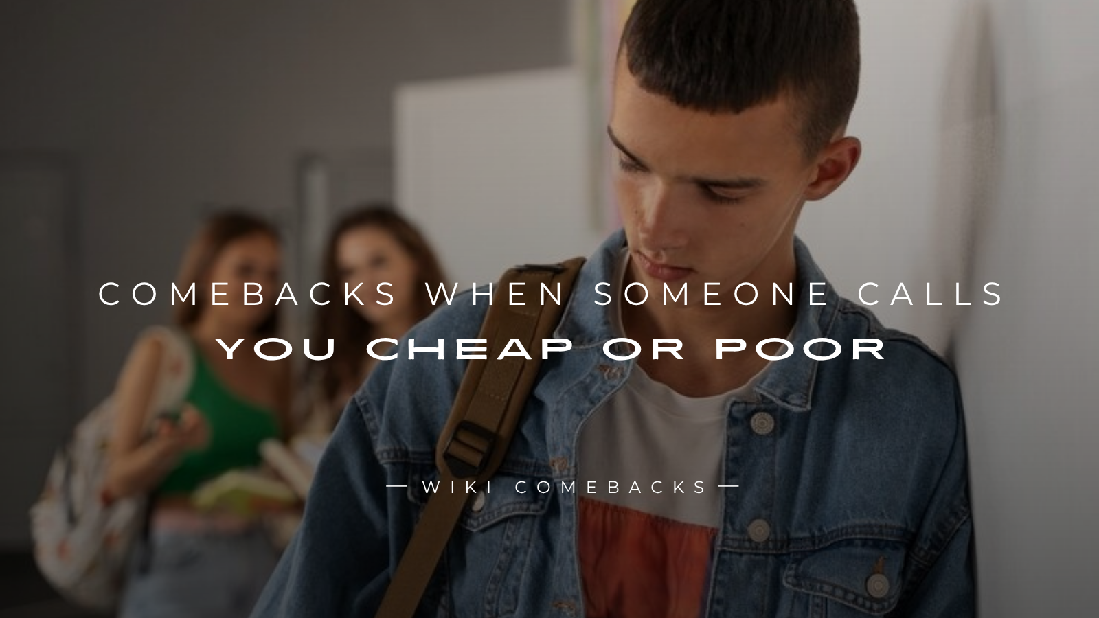 250+ Comebacks When Someone Calls You Cheap Or Poor