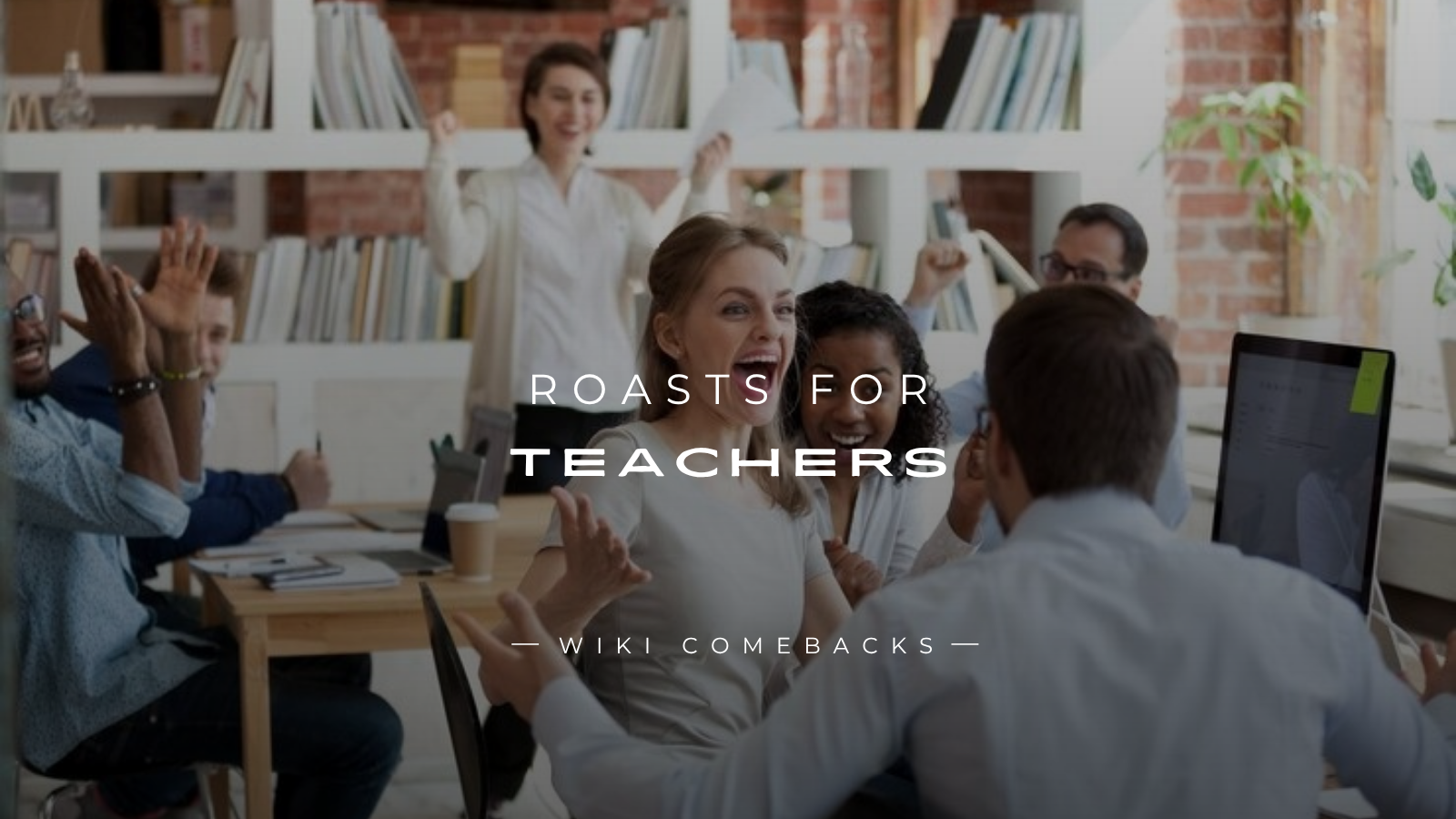 250+ Roasts for Teachers That Are Bold but Respectful