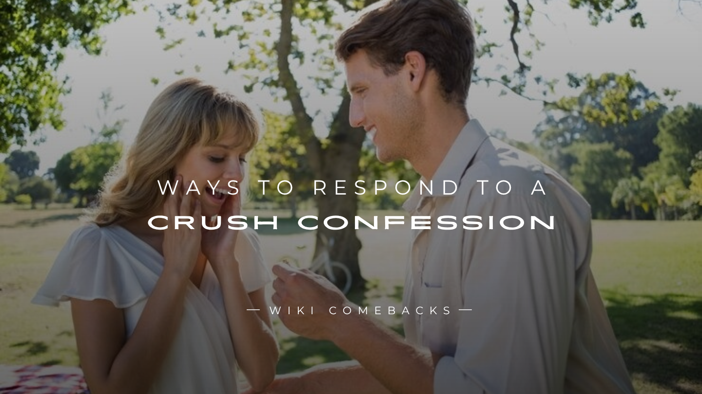 250+ Smooth Ways To Respond To A Crush Confession