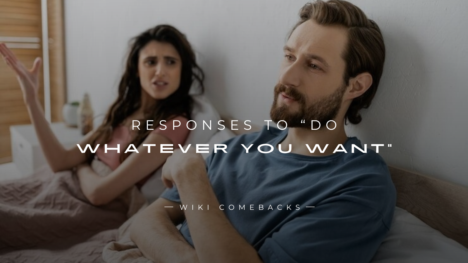 250+ Unique Responses to “Do Whatever You Want”